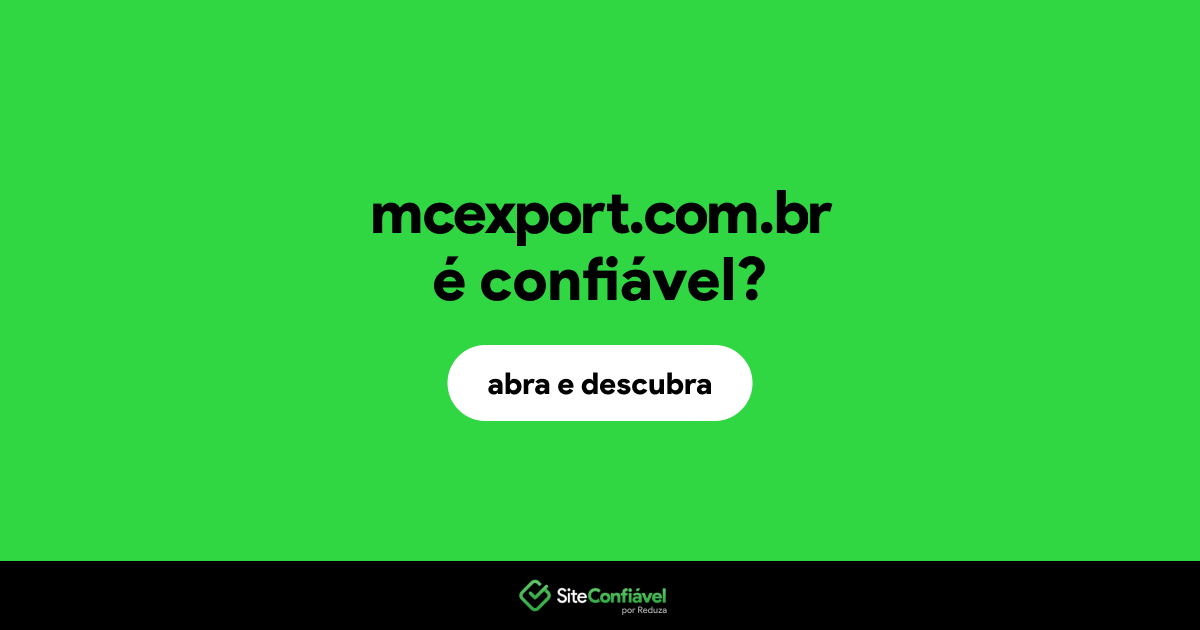 O site mcexport.com.br é confiável?