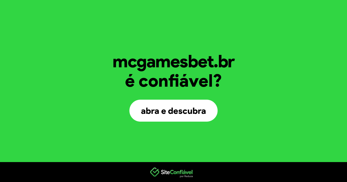 O site mcgamesbet.br é confiável?