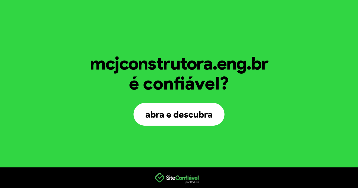 O site mcjconstrutora.eng.br é confiável?