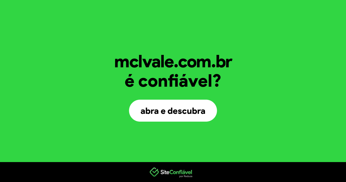 O site mclvale.com.br é confiável?