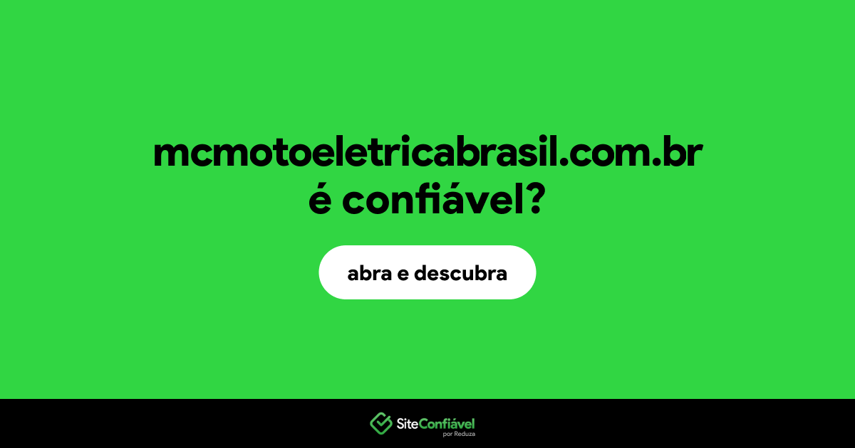 O site mcmotoeletricabrasil.com.br é confiável?