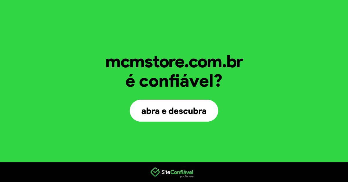 O site mcmstore.com.br é confiável?
