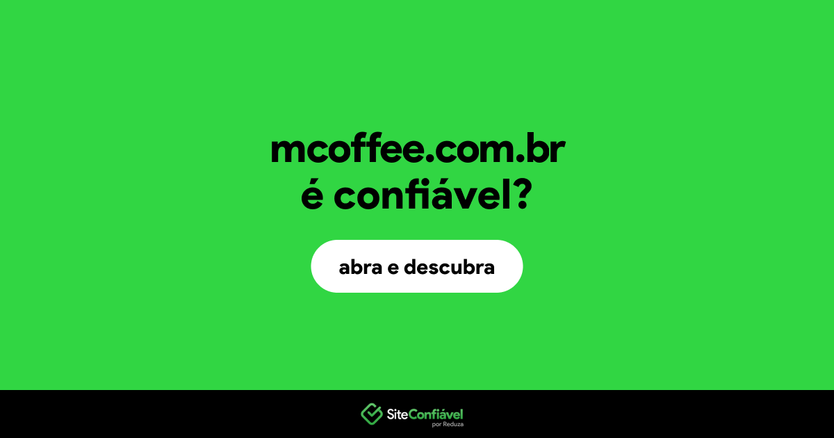 O site mcoffee.com.br é confiável?