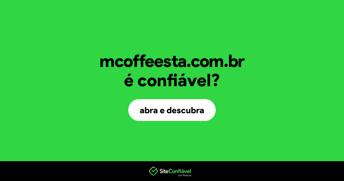 O site mcoffeesta.com.br é confiável?