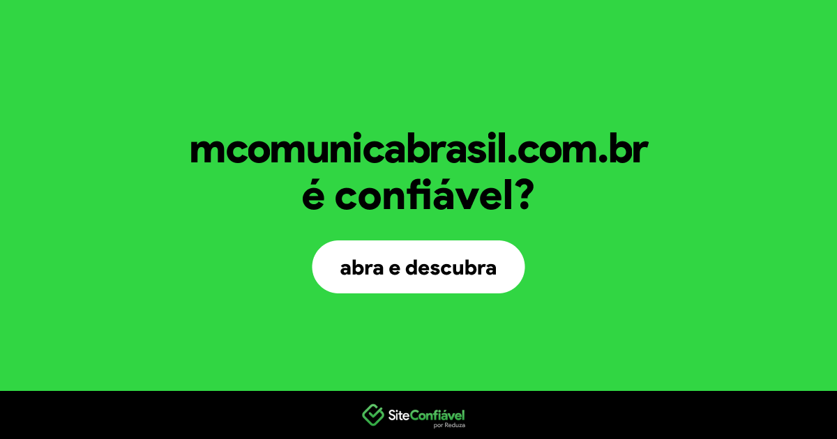 O site mcomunicabrasil.com.br é confiável?