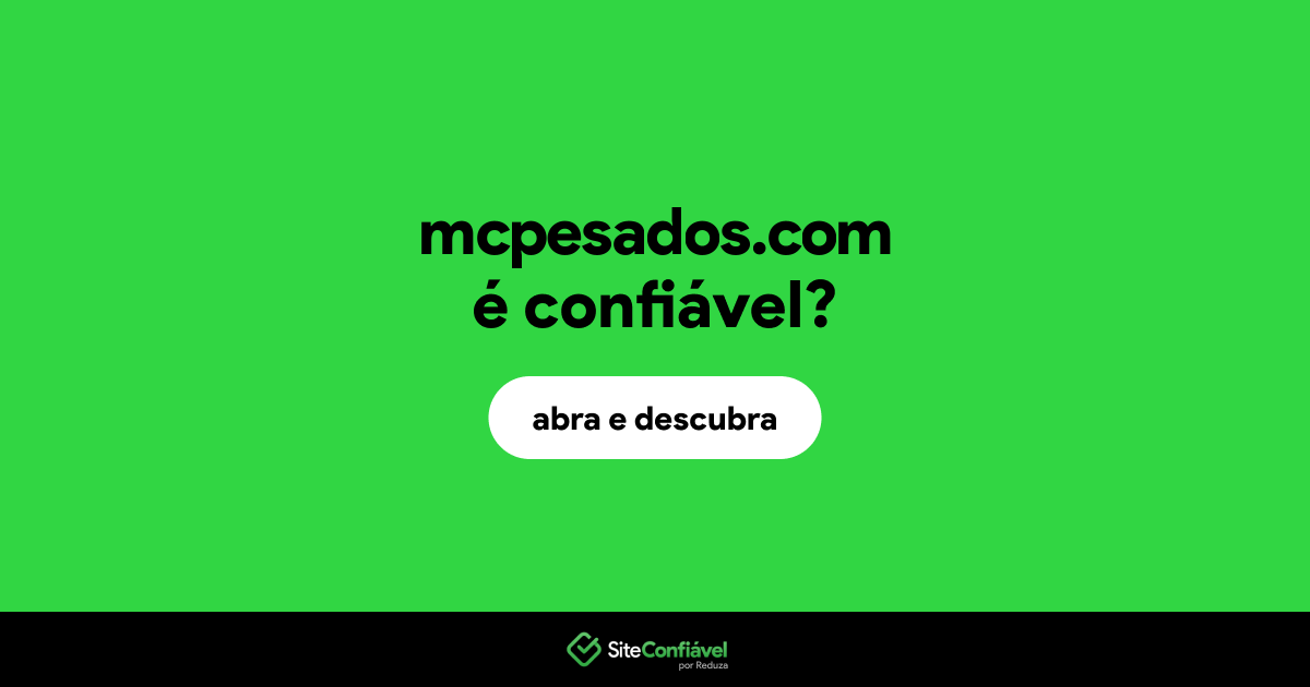 O site mcpesados.com é confiável?