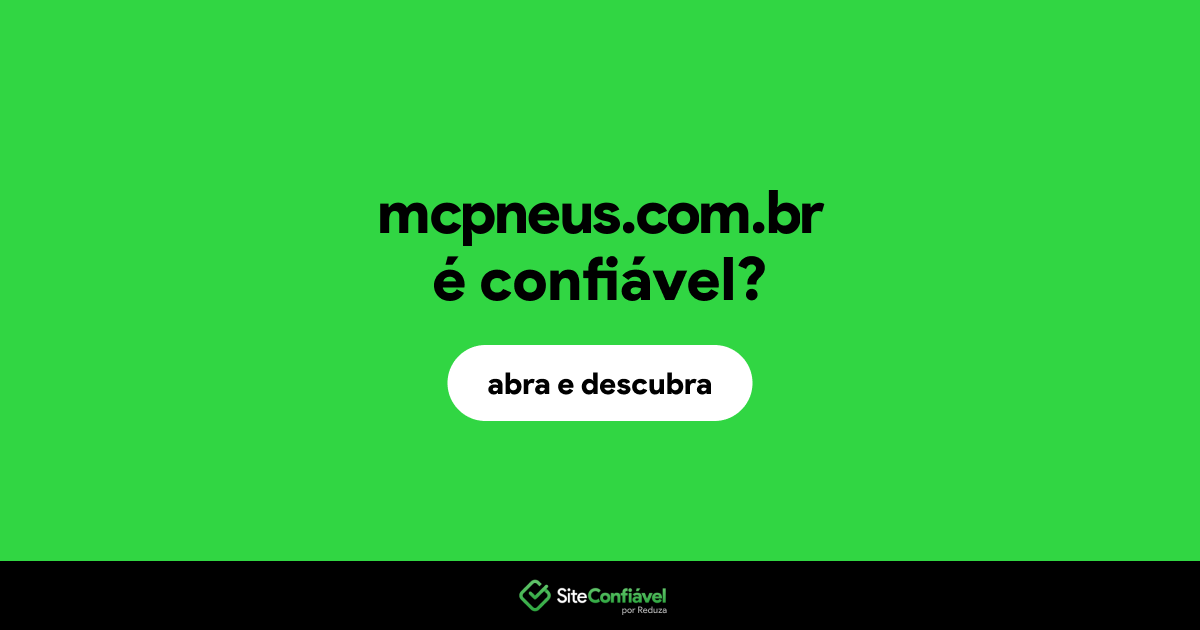 O site mcpneus.com.br é confiável?
