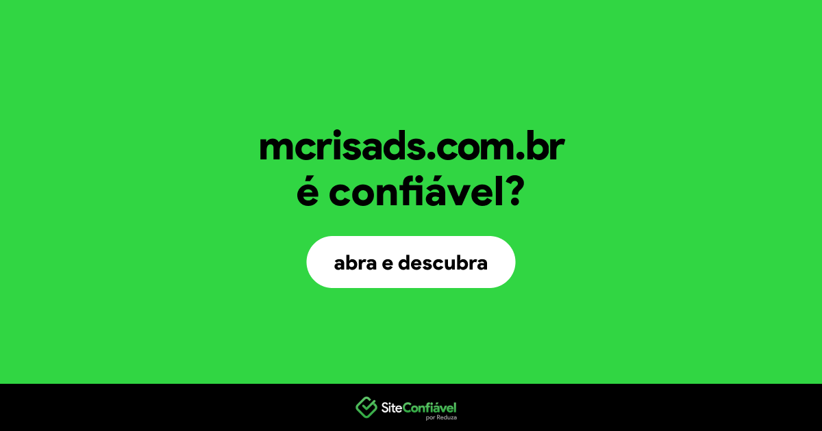 O site mcrisads.com.br é confiável?