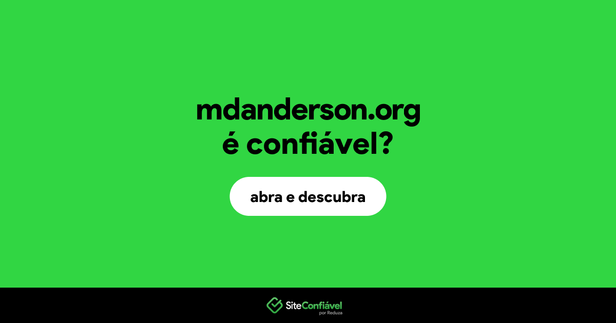 O site mdanderson.org é confiável?