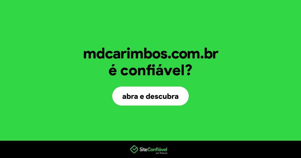 O site mdcarimbos.com.br é confiável?