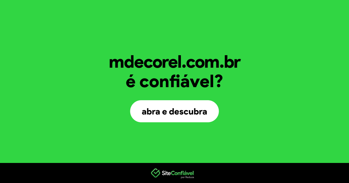 O site mdecorel.com.br é confiável?
