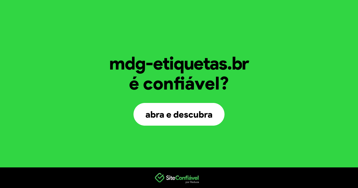 O site mdg-etiquetas.br é confiável?