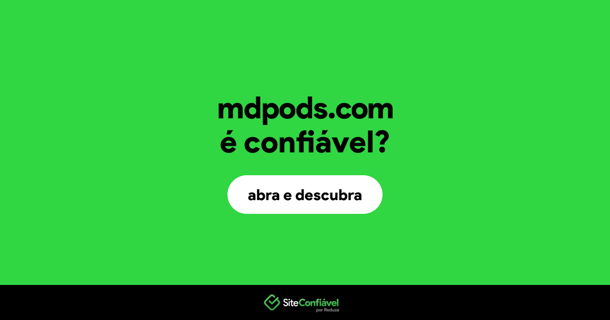 O site mdpods.com é confiável?
