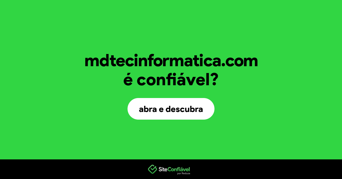 O site mdtecinformatica.com é confiável?