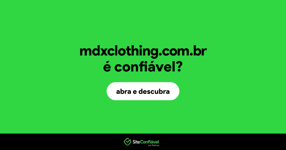 O site mdxclothing.com.br é confiável?