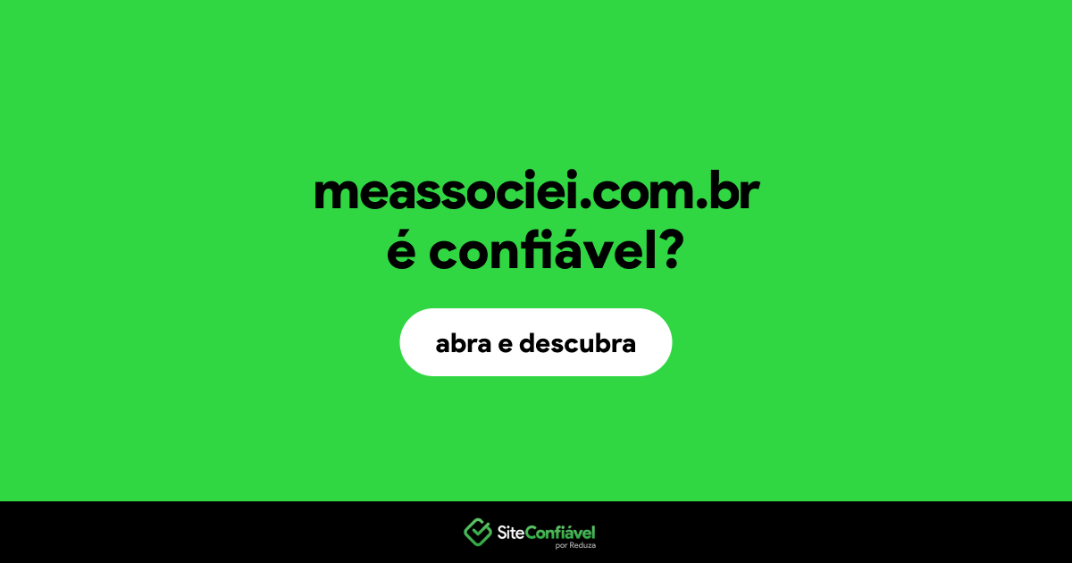 O site meassociei.com.br é confiável?