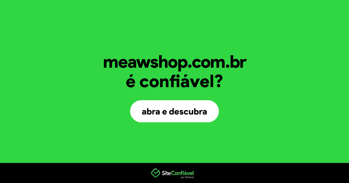 O site meawshop.com.br é confiável?