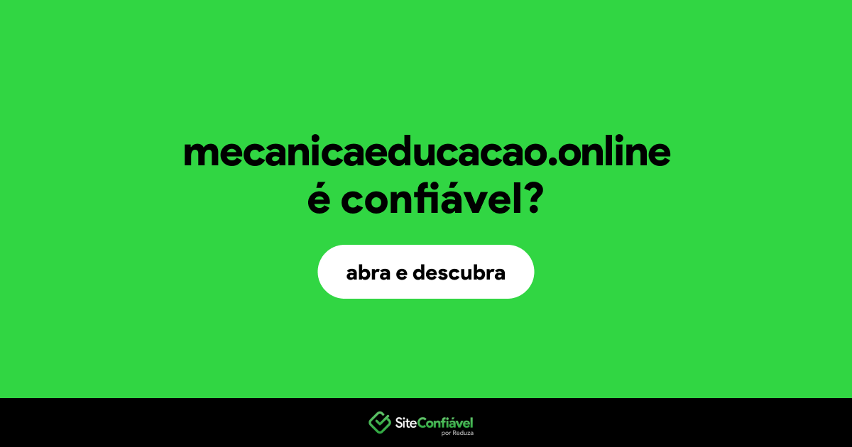 O site mecanicaeducacao.online é confiável?