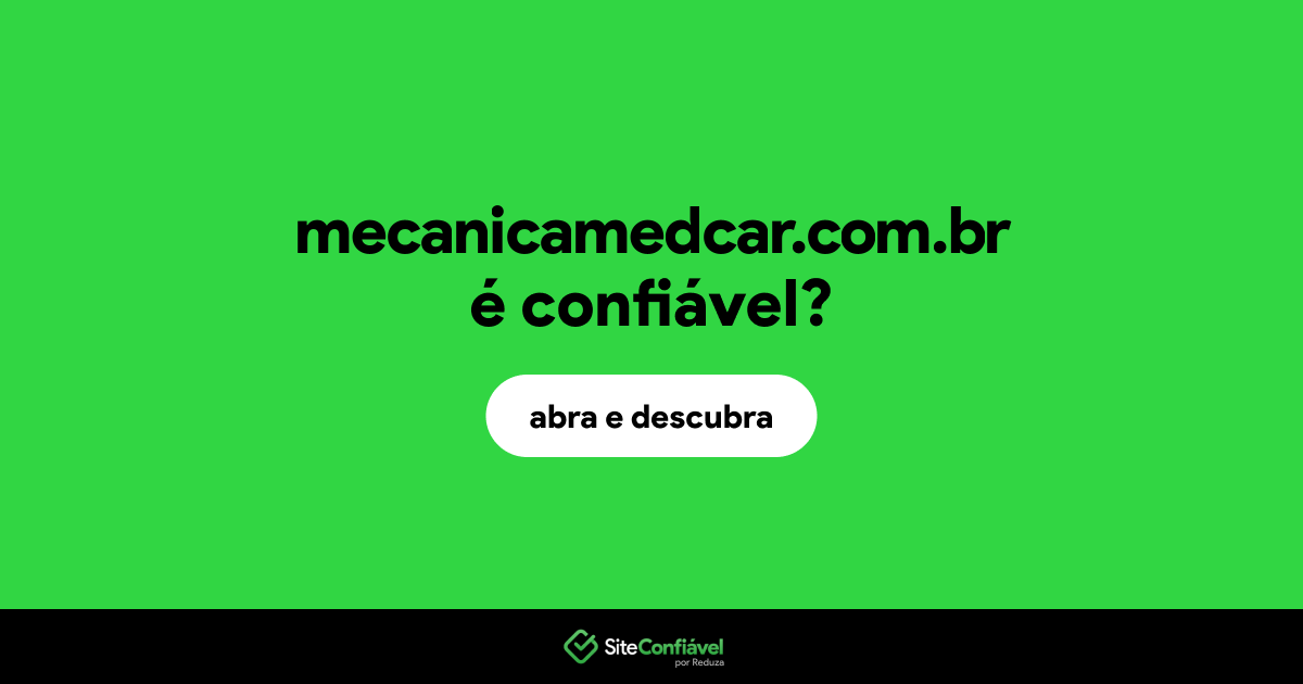 O site mecanicamedcar.com.br é confiável?