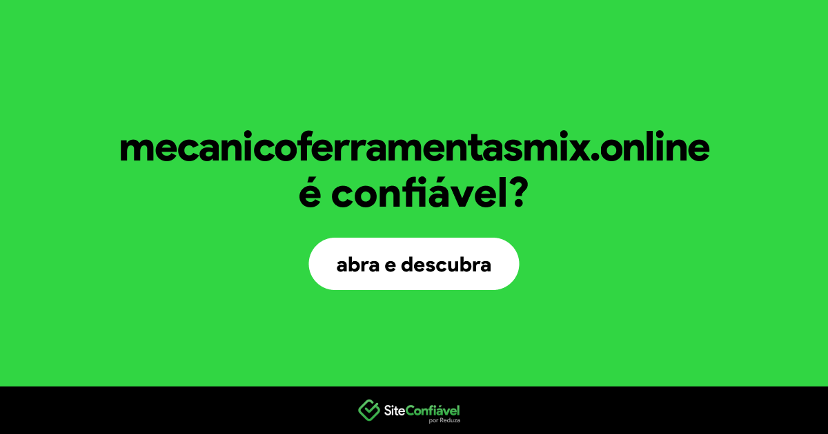 O site mecanicoferramentasmix.online é confiável?