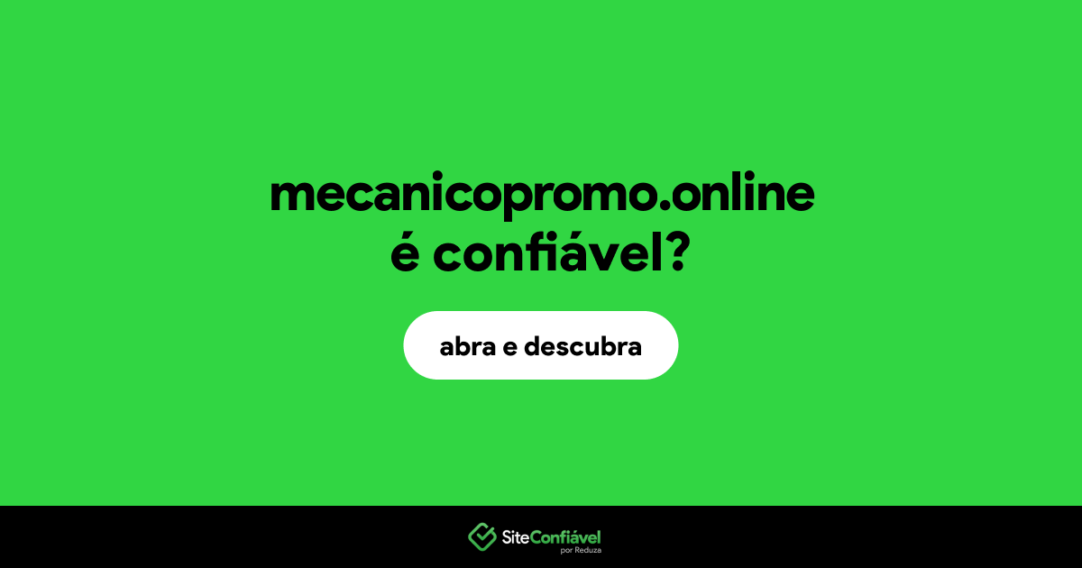 O site mecanicopromo.online é confiável?