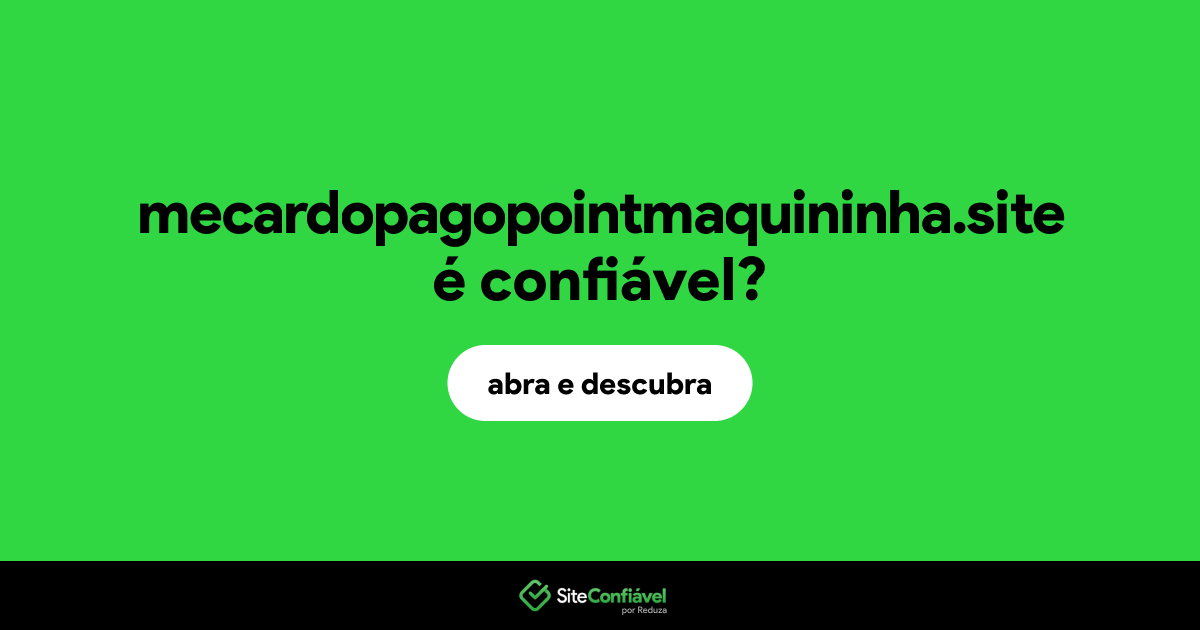O site mecardopagopointmaquininha.site é confiável?
