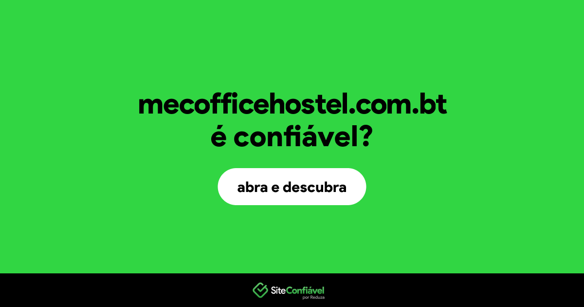 O site mecofficehostel.com.bt é confiável?