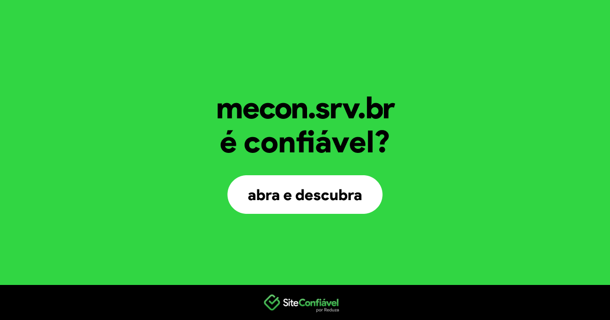 O site mecon.srv.br é confiável?