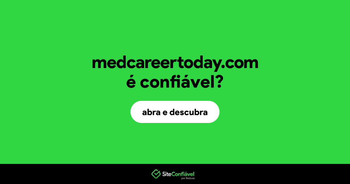 O site medcareertoday.com é confiável?