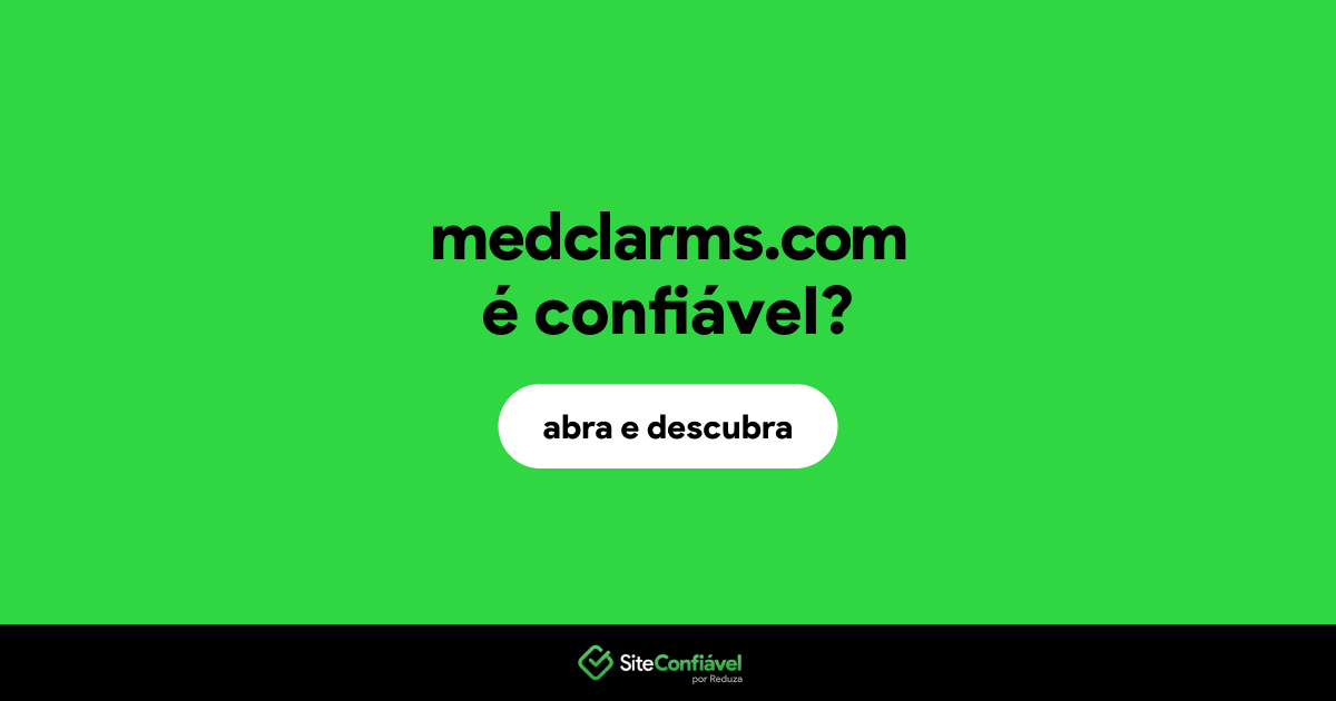 O site medclarms.com é confiável?