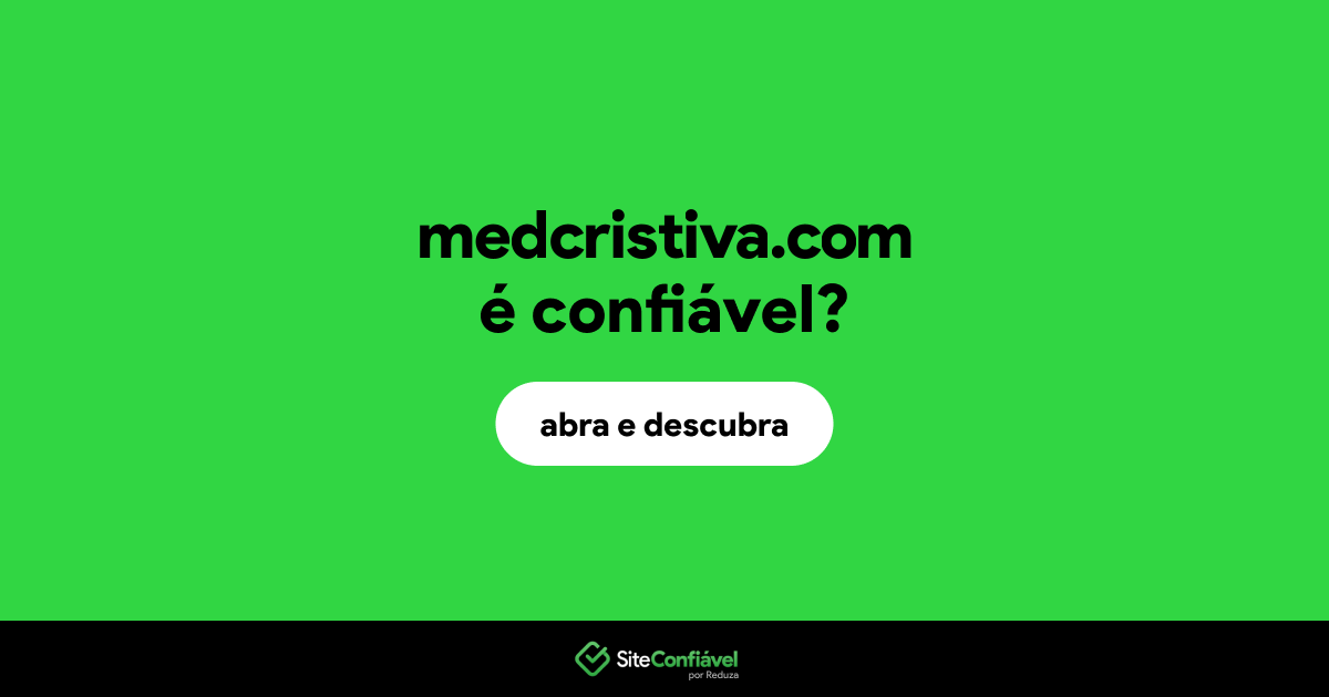 O site medcristiva.com é confiável?