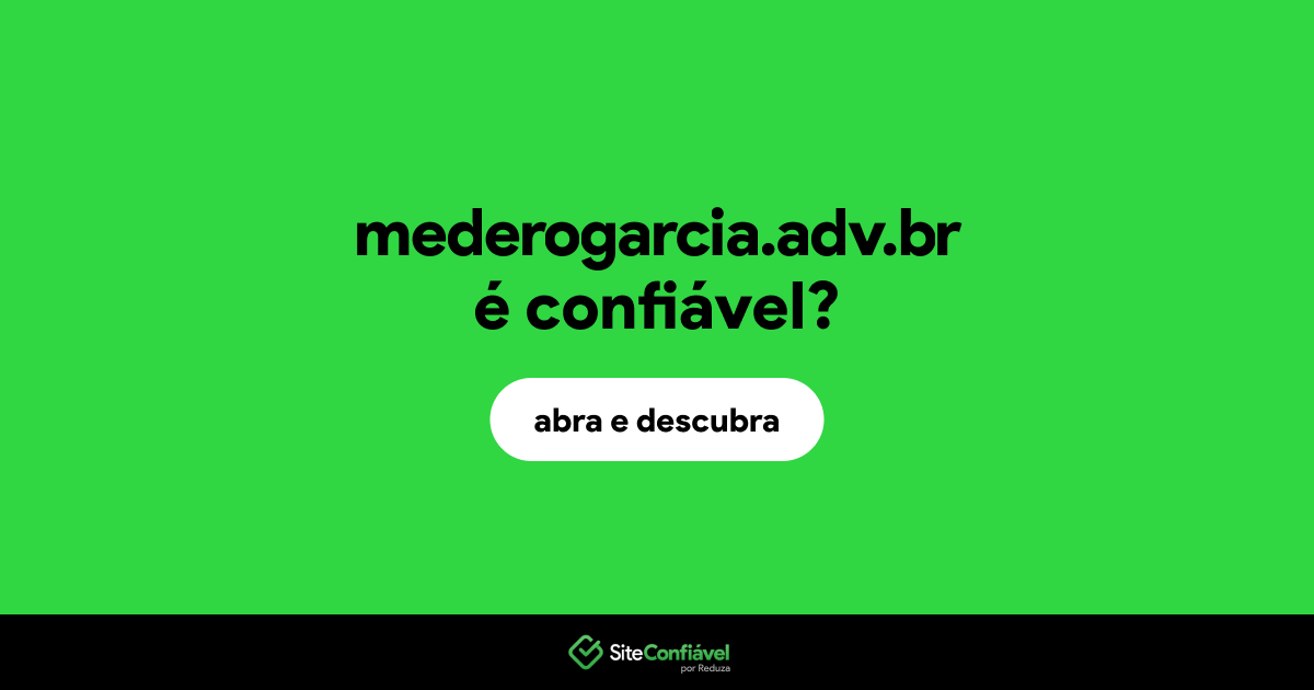 O site mederogarcia.adv.br é confiável?
