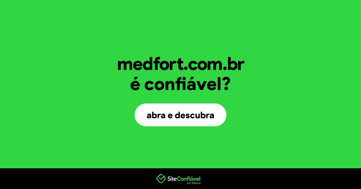 O site medfort.com.br é confiável?