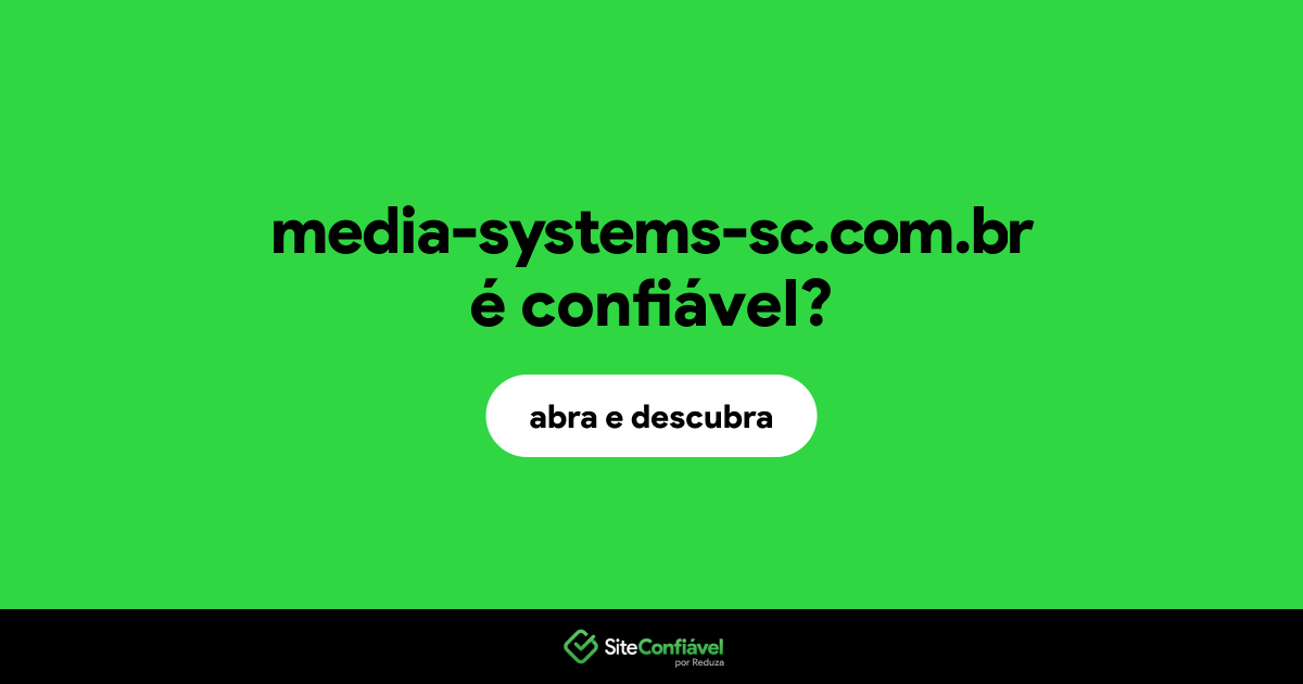 O site media-systems-sc.com.br é confiável?