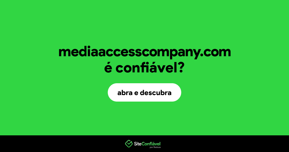 O site mediaaccesscompany.com é confiável?