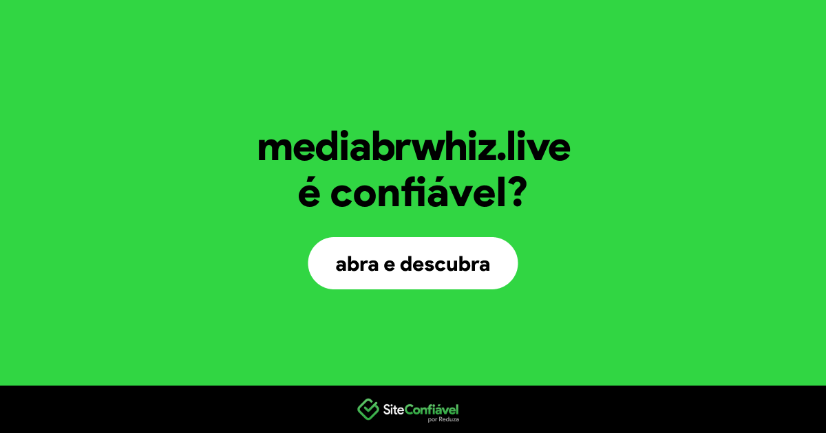 O site mediabrwhiz.live é confiável?