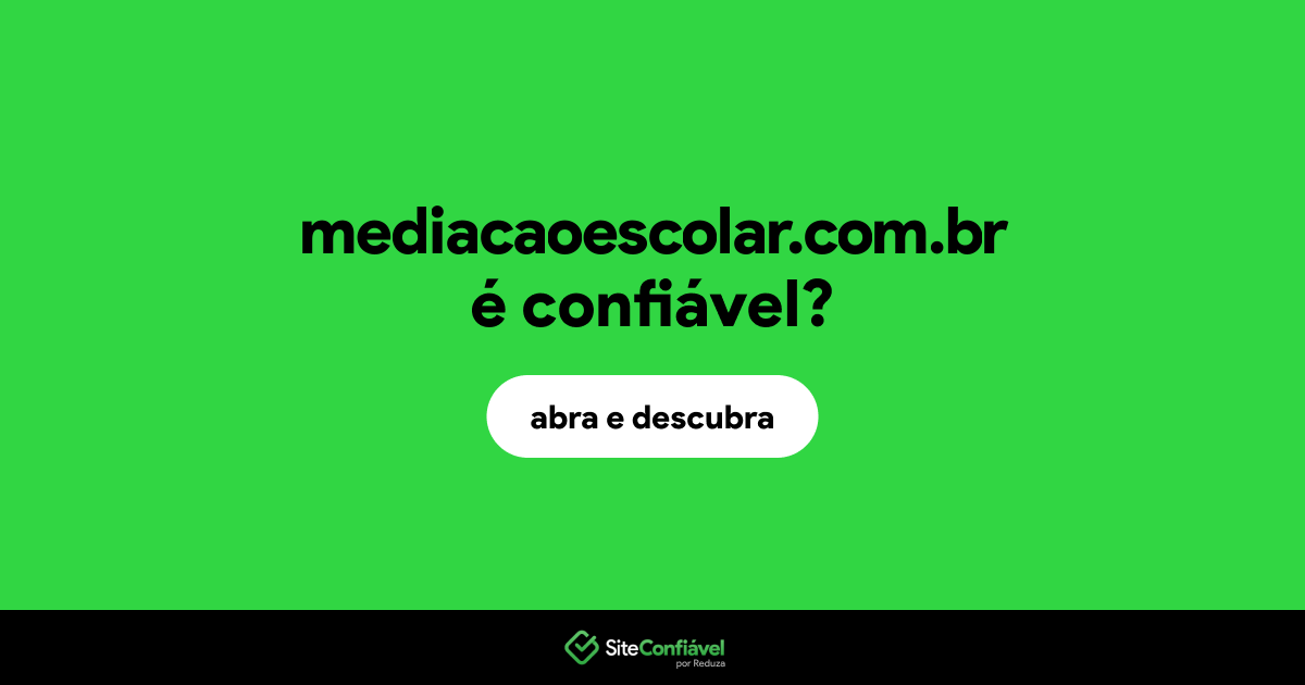 O site mediacaoescolar.com.br é confiável?
