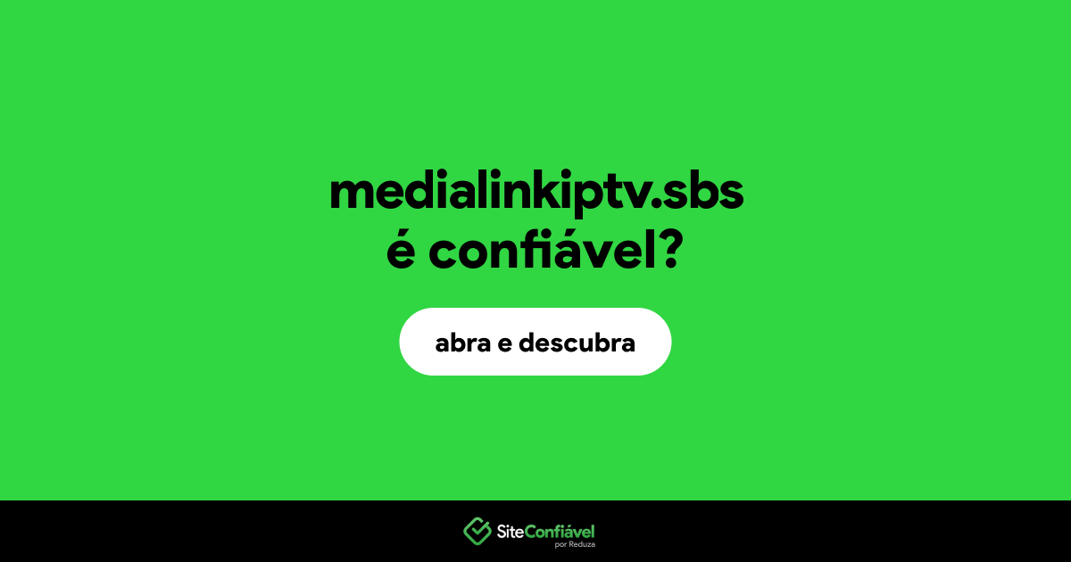 O site medialinkiptv.sbs é confiável?