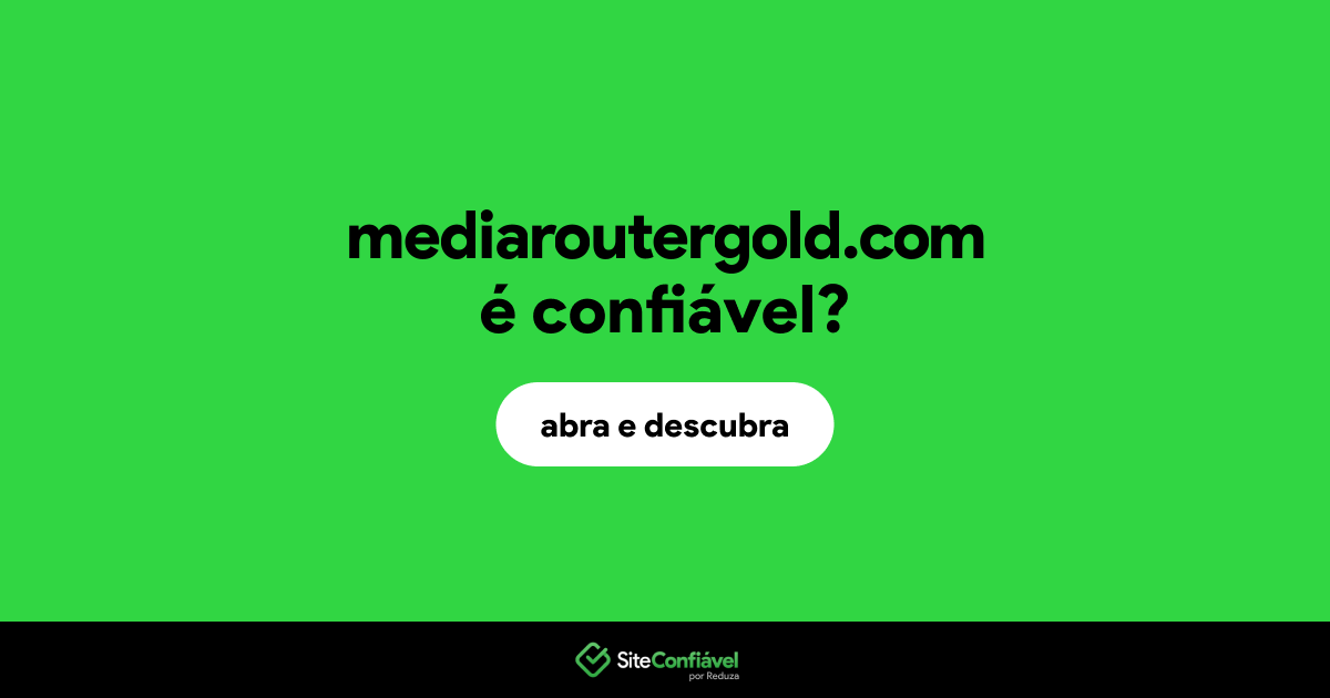 O site mediaroutergold.com é confiável?
