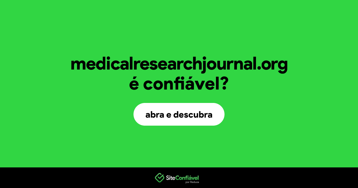 O site medicalresearchjournal.org é confiável?