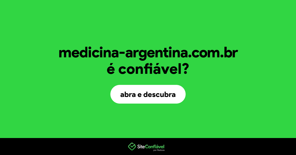 O site medicina-argentina.com.br é confiável?