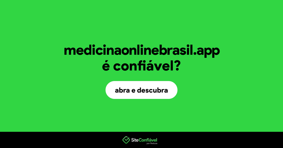 O site medicinaonlinebrasil.app é confiável?
