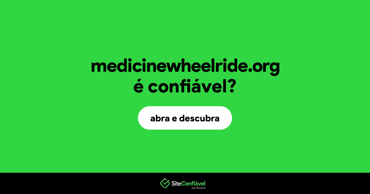 O site medicinewheelride.org é confiável?