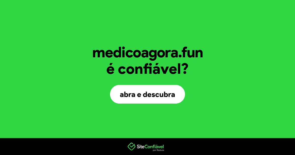O site medicoagora.fun é confiável?
