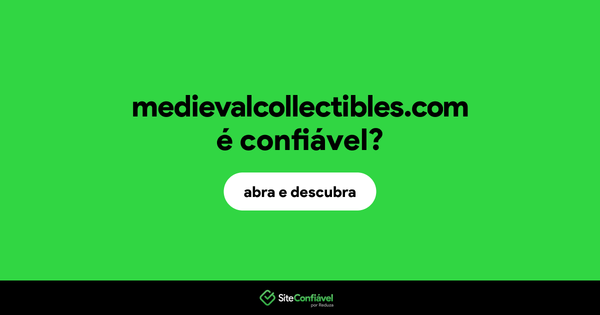 O site medievalcollectibles.com é confiável?