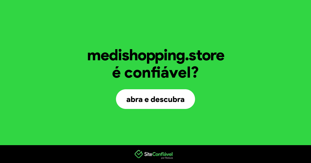 O site medishopping.store é confiável?