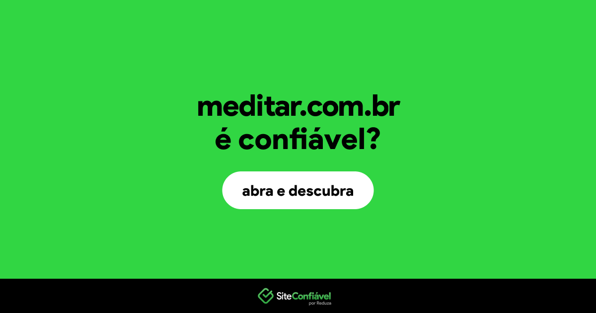 O site meditar.com.br é confiável?