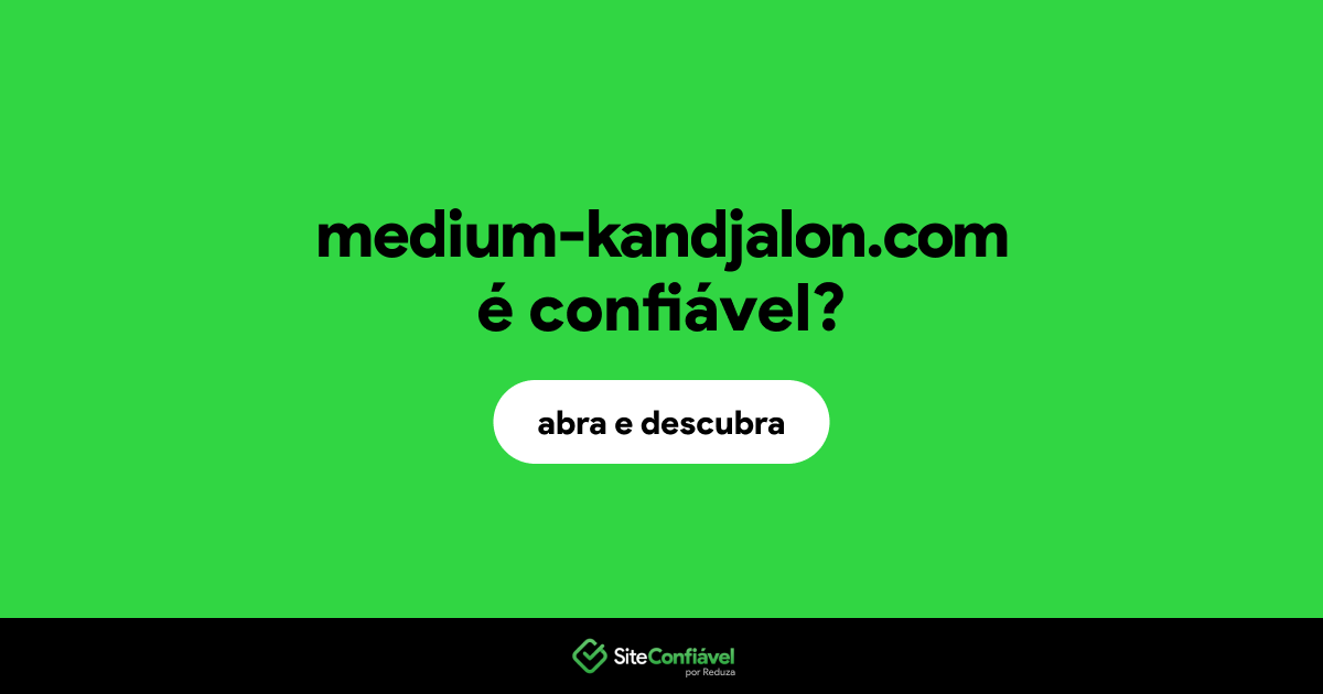 O site medium-kandjalon.com é confiável?