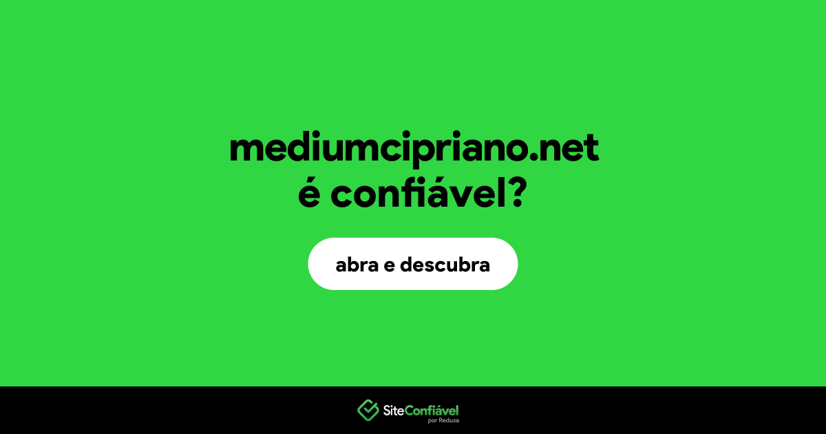 O site mediumcipriano.net é confiável?