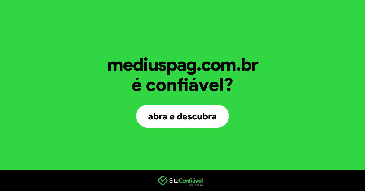 O site mediuspag.com.br é confiável?